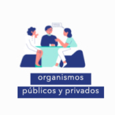 organismos publicos y privados